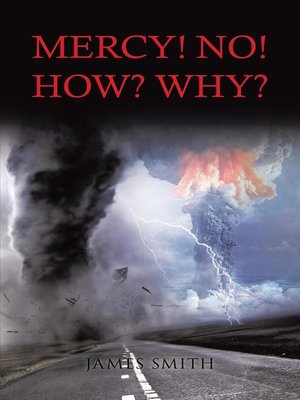 cover image of Mercy! NO!--How? Why?